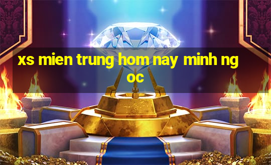 xs mien trung hom nay minh ngoc