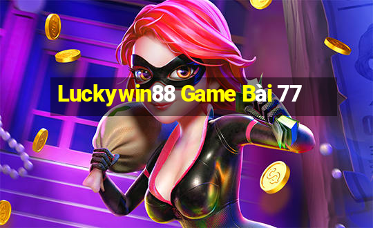 Luckywin88 Game Bài 77