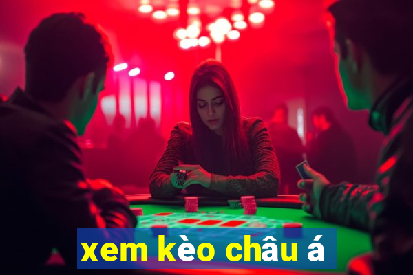 xem kèo châu á