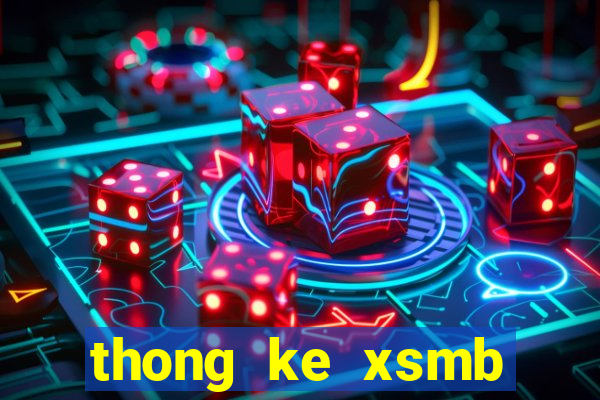 thong ke xsmb chinh xac nhat