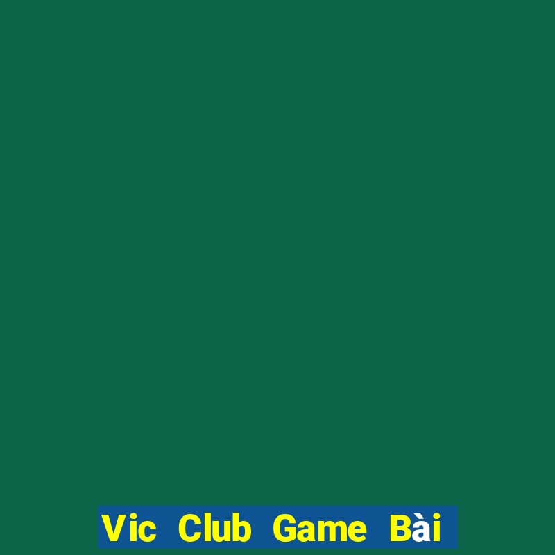 Vic Club Game Bài Ma Thuật