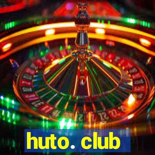 huto. club