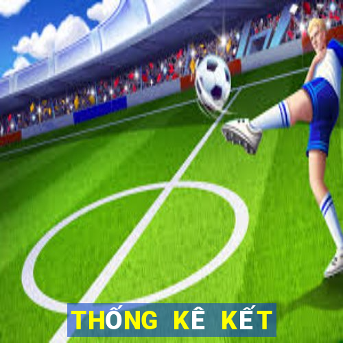 THỐNG KÊ KẾT QUẢ XSDTMB ngày 11