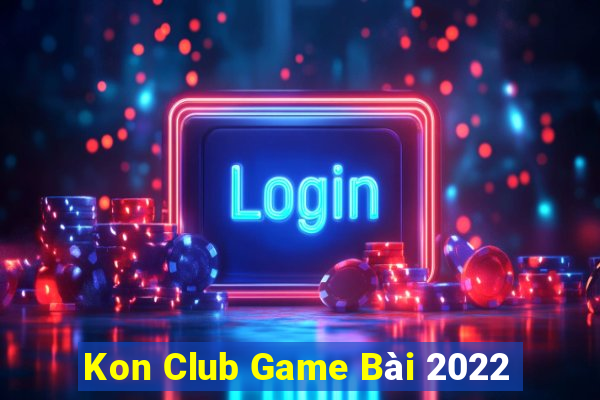 Kon Club Game Bài 2022