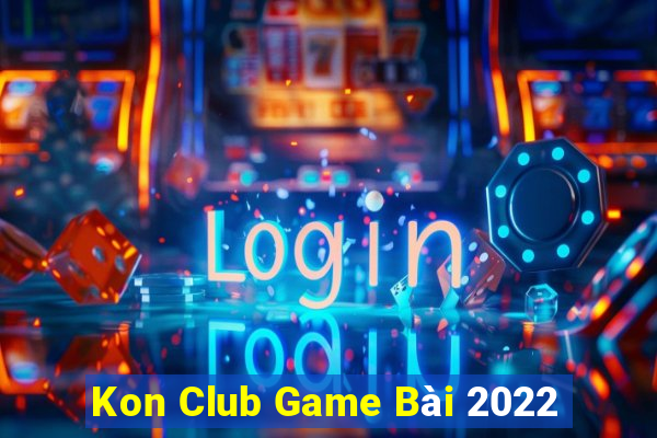 Kon Club Game Bài 2022