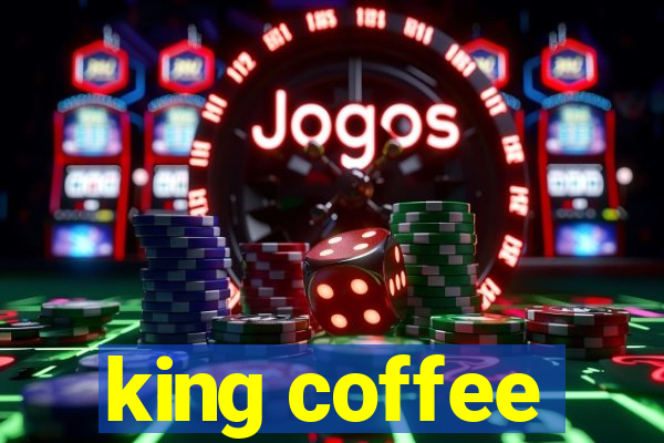 king coffee