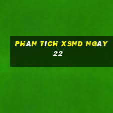 Phân tích XSND ngày 22