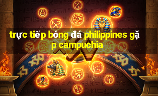 trực tiếp bóng đá philippines gặp campuchia