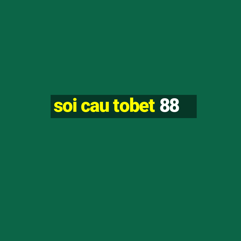 soi cau tobet 88