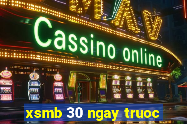 xsmb 30 ngay truoc