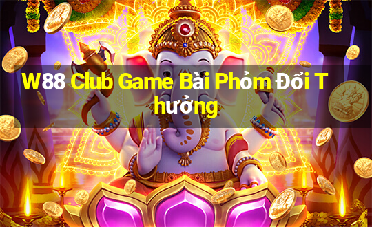 W88 Club Game Bài Phỏm Đổi Thưởng