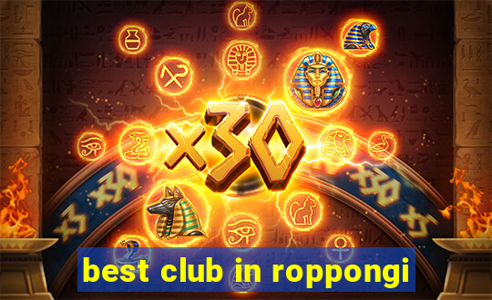 best club in roppongi