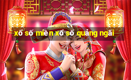 xổ số miền xổ số quảng ngãi