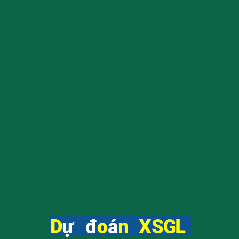 Dự đoán XSGL ngày 17