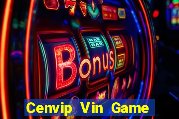 Cenvip Vin Game Bài Sinh Tử