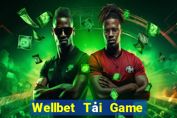 Wellbet Tải Game Bài Đổi Thưởng