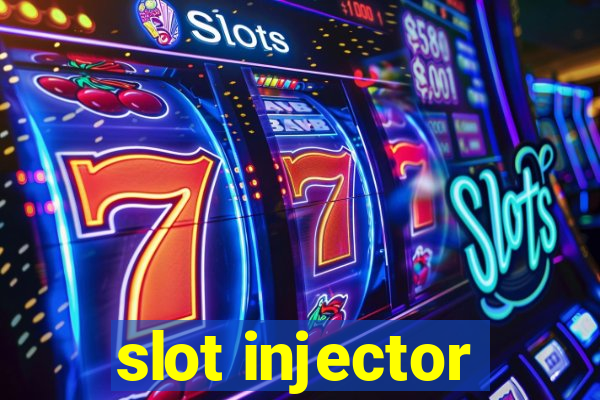 slot injector