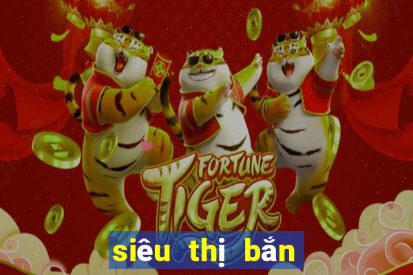 siêu thị bắn cá 3d