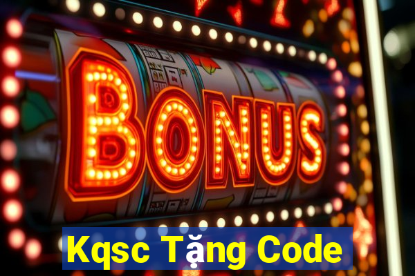 Kqsc Tặng Code