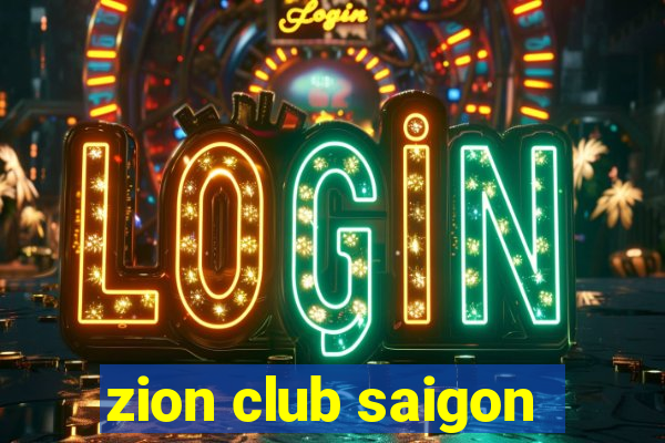 zion club saigon