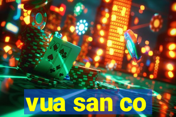 vua san co