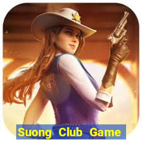 Suong Club Game Bài Đổi Thưởng