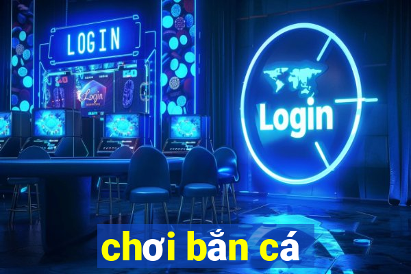 choi ban ca