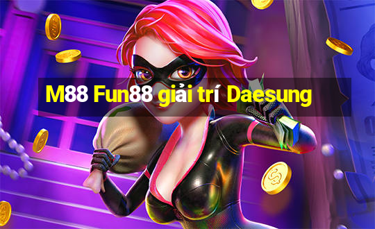 M88 Fun88 giải trí Daesung