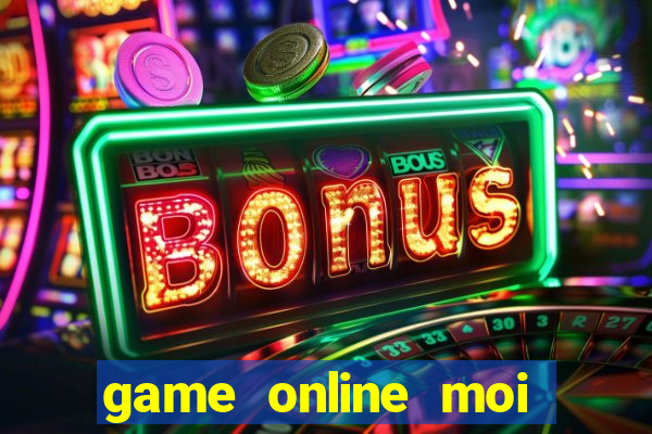 game online moi cap nhat