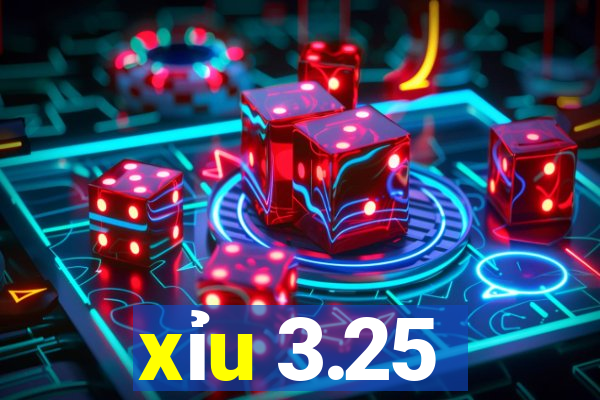 xỉu 3.25