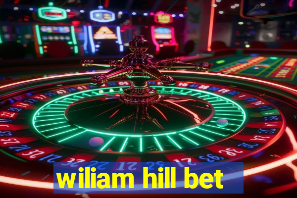 wiliam hill bet