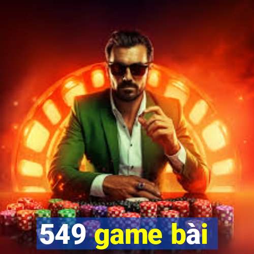 549 game bài