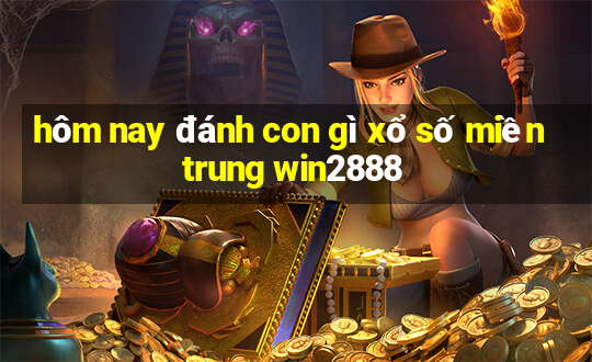 hôm nay đánh con gì xổ số miền trung win2888