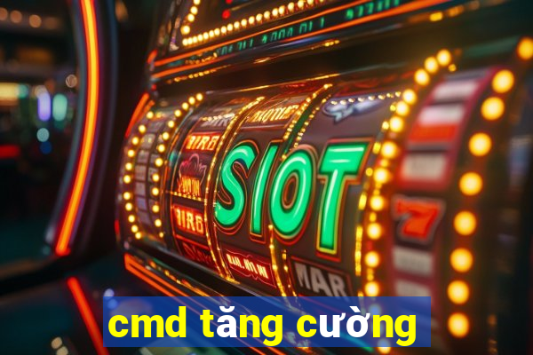 cmd tăng cường