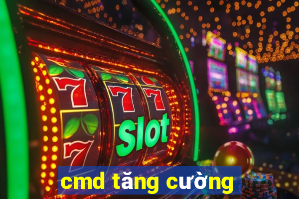 cmd tăng cường