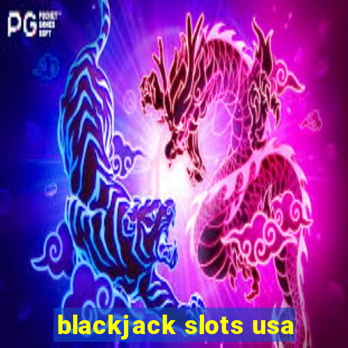 blackjack slots usa