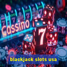 blackjack slots usa