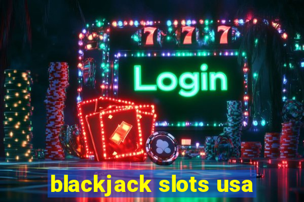 blackjack slots usa