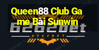 Queen88 Club Game Bài Sunwin