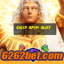 chip spin slot