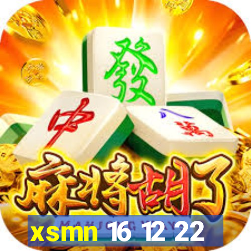 xsmn 16 12 22