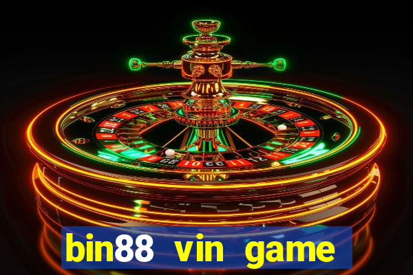 bin88 vin game bài đổi thưởng