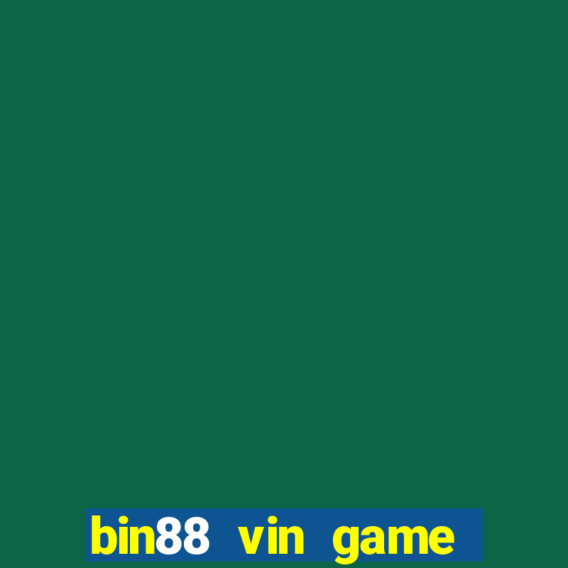 bin88 vin game bài đổi thưởng