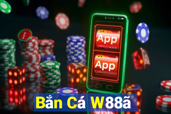 Bắn Cá W88ã