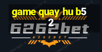 game quay hu b52