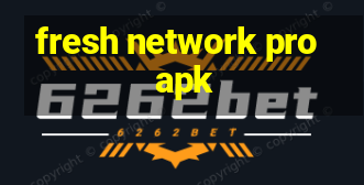 fresh network pro apk