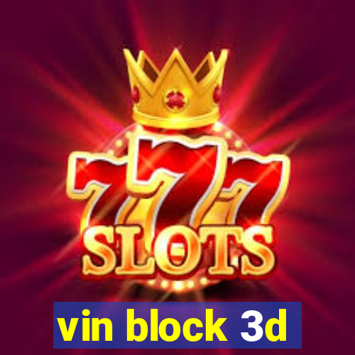 vin block 3d