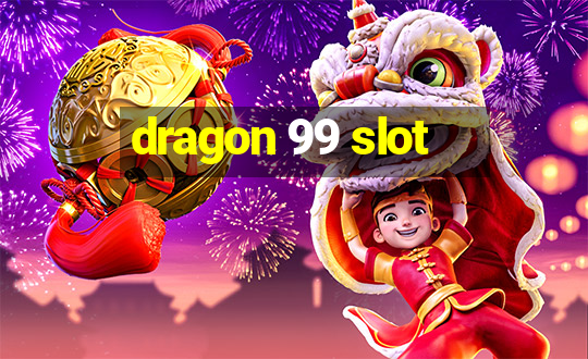 dragon 99 slot