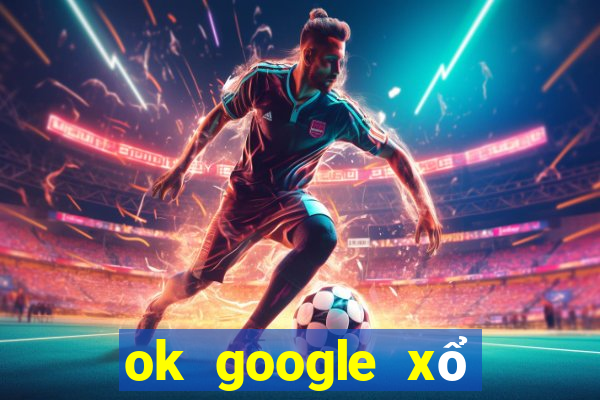 ok google xổ số hậu giang