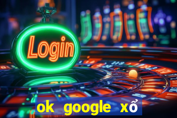 ok google xổ số hậu giang